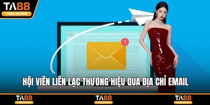 TA88 - Nhà cái cá cược thể thao, casino uy tín số 1 năm 2026 Hội viên liên lạc thương hiệu qua địa chỉ email