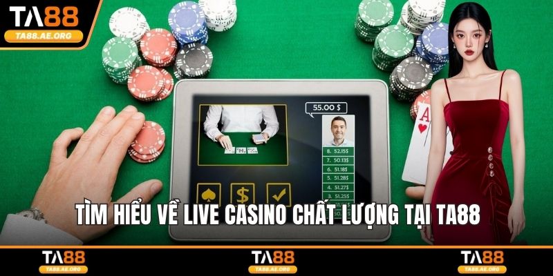 TA88 - Nhà cái cá cược thể thao, casino uy tín số 1 năm 2026 Tìm hiểu về live casino chất lượng tại TA88